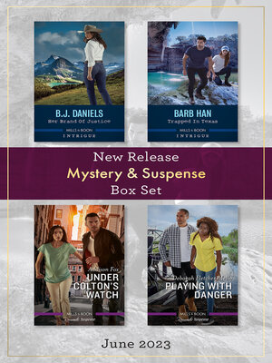 cover image of Mystery & Suspense New Release Box Set June 2023/Her Brand of Justice/Trapped in Texas/Under Colton's Watch/Playing with Danger